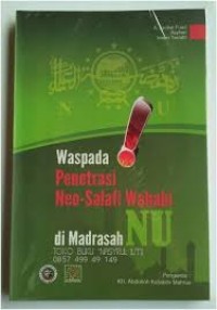 Waspada Penetrasi Neo Salafi Wahabi di Madrasah NU