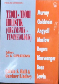 Teori-teori Holistik (Organismik-Fenomenologis)