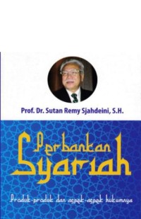 Perbankan Syariah : Produk-produk dan aspek-aspek hukumnya