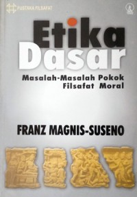 Etika Dasar: Masalah-Masalah Pokok Filsafat Moral