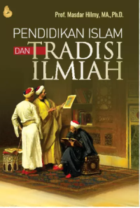 Image of Pendidikan Islam dan Tradisi Ilmiyah